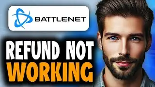 How to Fix Battle.net Refund Not Working - Full Guide