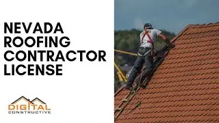 Nevada Roofing License - What Roofers Must Know About Nevada State Contractor License Requirements!