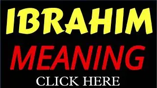 What does the name IBRAHIM mean | IBRAHIM meaning in english | Meaning of name IBRAHIM