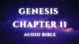 Weekly Scripture Reading | Genesis Chapter 11 &ndash; The Tower of Babel & Line of Shem | #biblereader