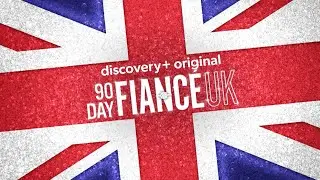 Stream 90 Day Fianc&eacute; UK From July 24th On discovery+!