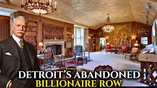 The Dark Story of Detroit's Abandoned Billionaire Row: Mansions The Auto Kings Left Behind