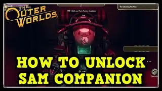 The Outer Worlds How to Get Sam Companion & The Cleaning Machine Companion Quest Guide