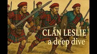 Clan Leslie: A Deep Dive