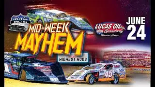 June 24th, 2020:  Lucas Oil MLRA Mid-Week Mayhem Plus Midwest Mods