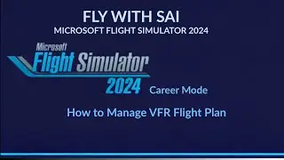 How to Manage VFR Flight Plan for MSFS 2024 Career Mode..