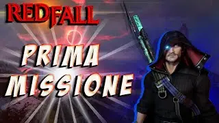 REDFALL - PRIMA MISSIONE - JACOB PLAY - GAMEPLAY ITA