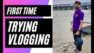 Vlog - Trying vlogging for the first time