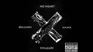 BEN.GUNN x #.A.W.K. - NO HEART (prod. by RedLightMuzik & Lil Bling)