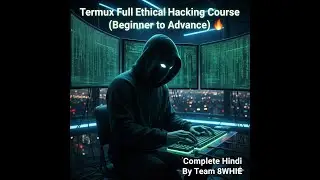 Termux Full Ethical Hacking Course (Beginner to Advance) 🔥 | Complete Hindi By Team 8WHIE