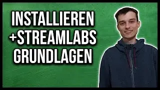 Streamlabs OBS installieren + Grundlagen Tutorial german [2021]