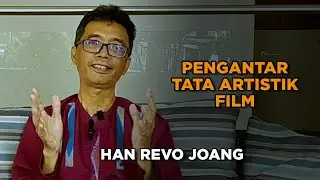 Pengantar Tata Artistik Film | mise-en-sc&egrave;ne | Look & Mood | Han Revo Joang | Literasi Film