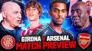 Let&rsquo;s Beat Man City&rsquo;s Juniors 😂 | Match Preview | Girona vs Arsenal