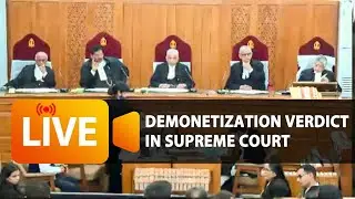🔴LIVE | Demonetization Verdict In Supreme Court