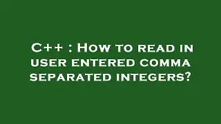C++ : How to read in user entered comma separated integers?