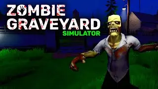 СИМУЛЯТОР БИЗНЕС-КЛАДБИЩА | Zombie Graveyard Simulator | #1