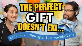 Do You know how to PICK the perfect GIFT? - How to Spanish Podcast - EP 313
