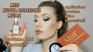 MILF COLLECTION MULAC!! SWATCHES,APPLICAZIONE E PRIME IMPRESSIONI...
