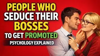 Psychology of People Who Seduce Their Bosses
