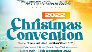 CHRISTMAS CONVENTION 2022 - CHURCH OF PENTECOST- UK  WOLVERHAMPTON PIWC