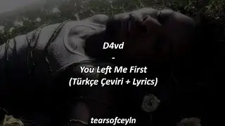 D4vd-You Left Me First(Türkçe Çeviri + Lyrics)