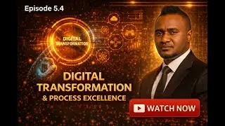 Episode 5.4: Digital Transformation and Process Excellence