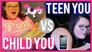 TEEN YOU VS CHILD YOU