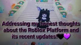 Addressing my honest thoughts about the Roblox Platform and its recent updates!🖤💜