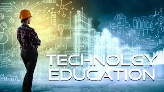 Technology Education Overview
