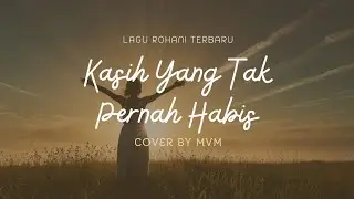 Lagu Rohani Baru 2024: Kasih Yang Tak Pernah Habis || MVM || Sabu Raijua