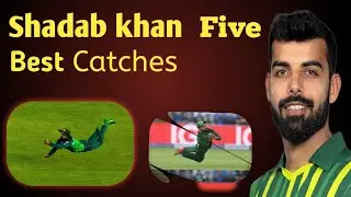 Shadab Khan Five Best Catches in Criket
