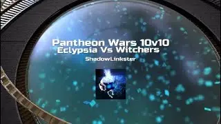 Skyforge Pantheon Wars 10v10: Eclypsia Vs Witchers