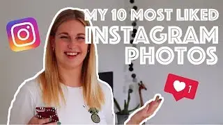 My 10 Most Liked Instagram Photos