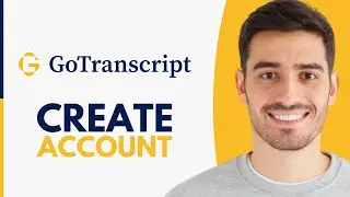 How to Create GoTranscript Account - Step by Step