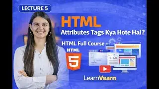 HTML Attributes Tags Kya Hote Hai? | HTML Full Course in Hindi | Lecture 5