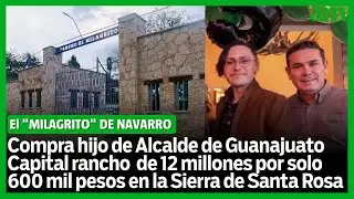 Hijo de 25 años del alcalde de Guanajuato Capital compra terrenos a menor precio