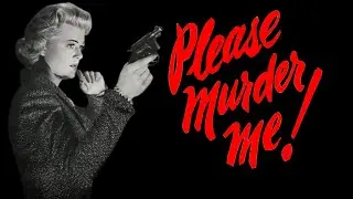 Please Murder Me! (1956) Is Film Noir With Angela Lansbury