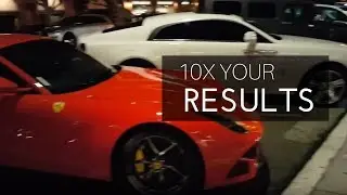 10x Your Results