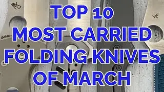Top 10 Most carried Folding Knives of March, 2021