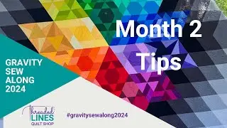 Gravity Sew Along Month 2 - Tips