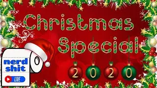 Nerd Shit Live! Christmas Special 2020