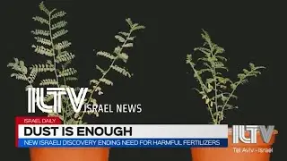 New Israeli discovery ending need for harmful fertilizers