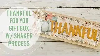 Craft With Me | Thankful Gift Box w/ Shaker | Buttons Galore & More DT