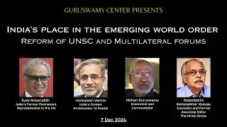 India's Place in the Emerging World Order - Reform of UNSC and Multilateral Forums: A Discussion
