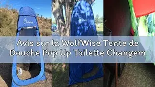 Avis sur la WolfWise Tente de Douche Pop Up Toilette Changement Camping Abri de Plein Air Vestiaire