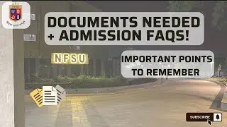 NFSU Admission FAQs + Document Checklist 🔍