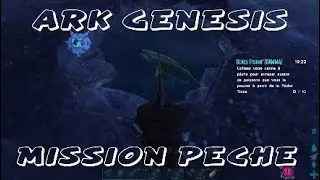 ARK GENESIS / MISSION PECHE GAMMA