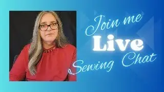 Practical Stitches Live Sewing Chat May 24,2024 #sewingchat