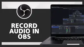 How To Record Audio In OBS [Game/Other Window Audio]