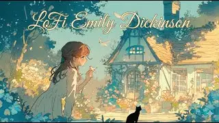 【Emily Dickinson Lo-Fi】 🪶 英語で聴く「希望」と「孤独」の詩 | English Poetry for Study & Sleep